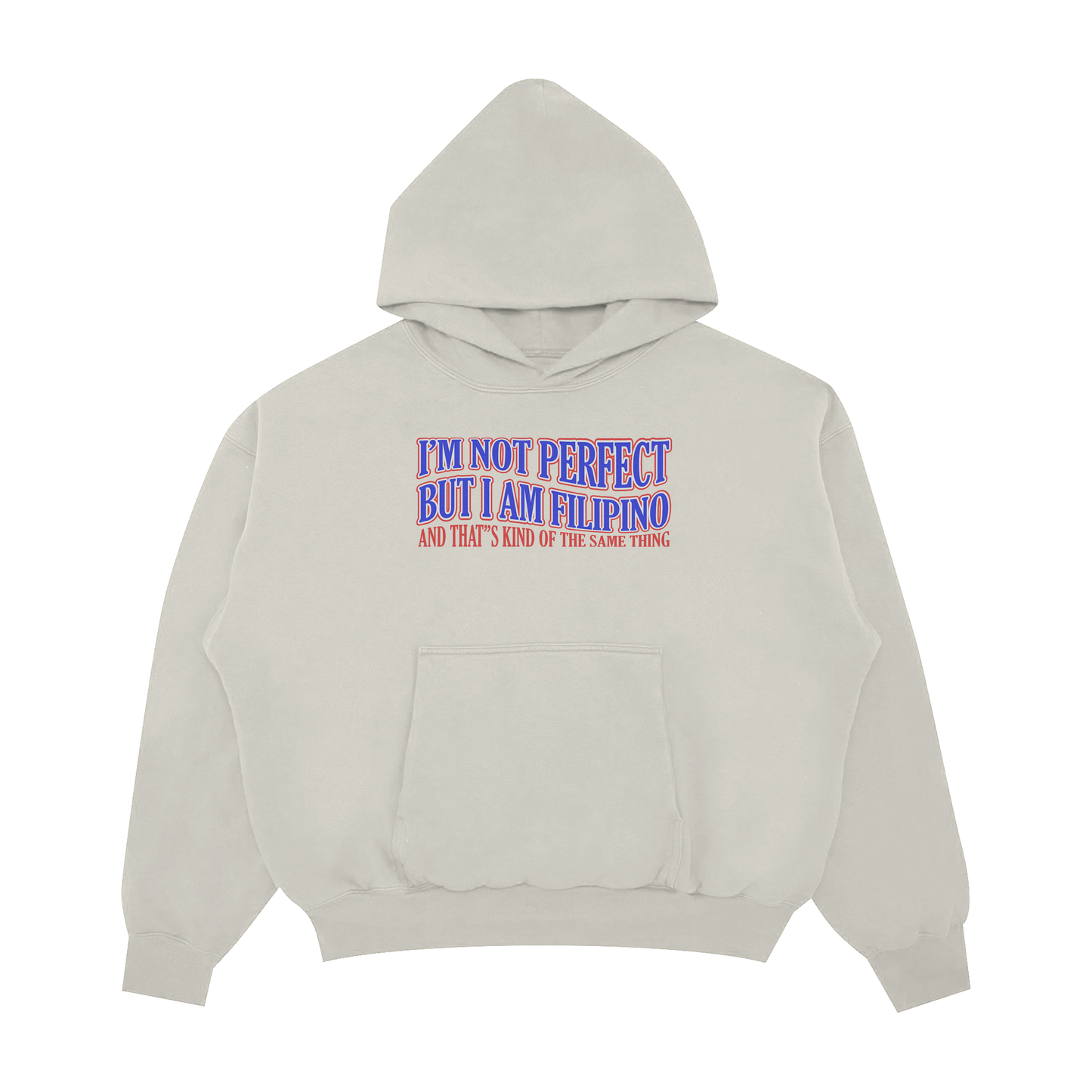 I’M NOT PERFECT, BUT I AM A FILIPINO PULLOVER HOODIE