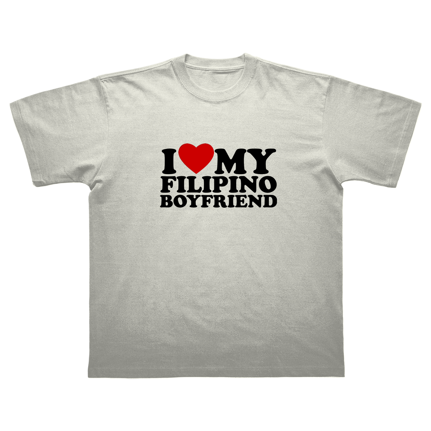 I LOVE MY FILIPINO BOYFRIEND T-SHIRT