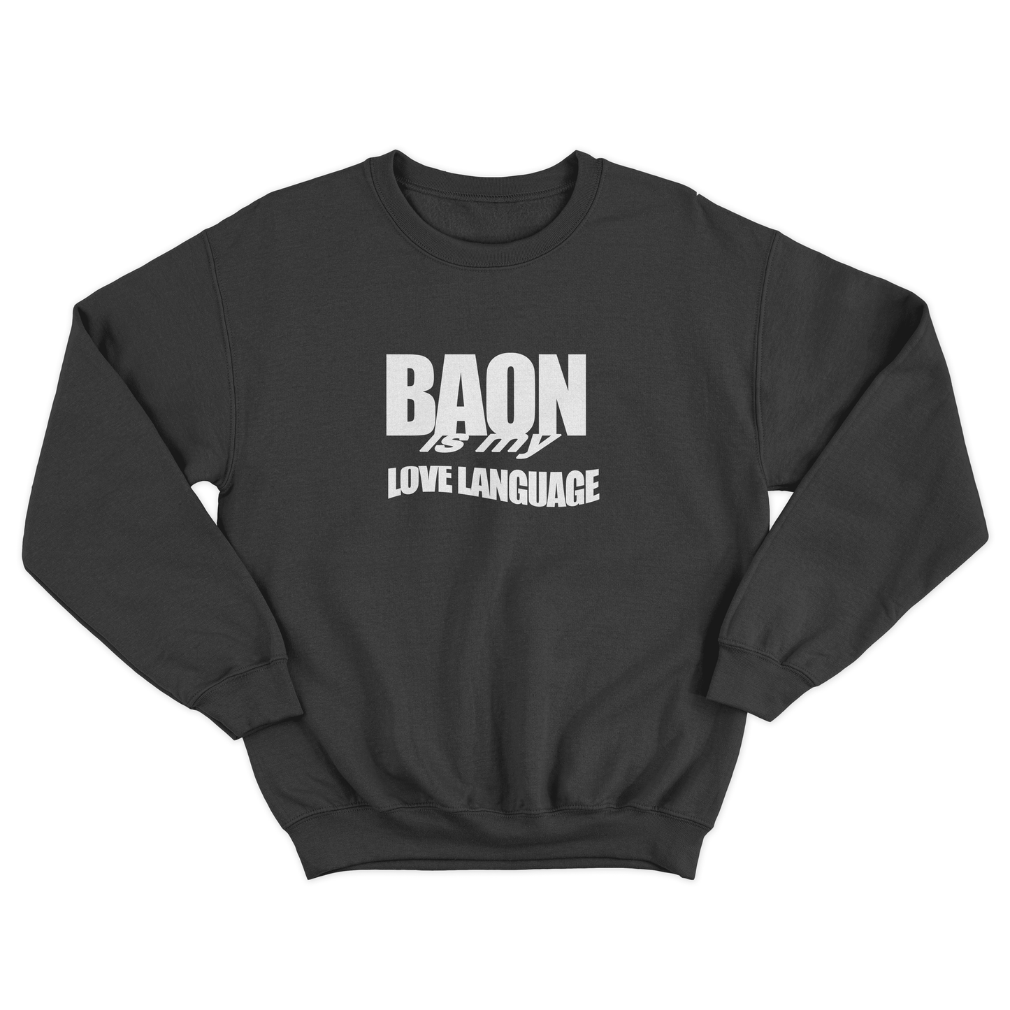 BAON IS MY LOVE LANGUAGE PULLOVER CREWNECK