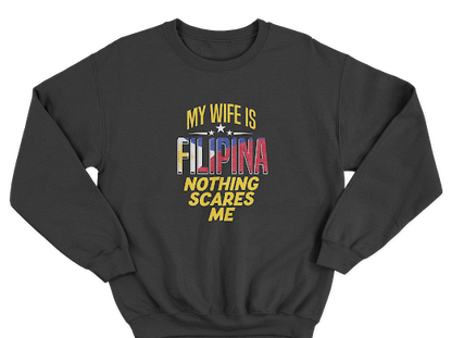 MY WIFE IS FILIPINA NOTHING SCARES ME