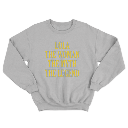 LOLA THE WOMAN THE MYTH THE LEGEND PULLOVER CREWNECK