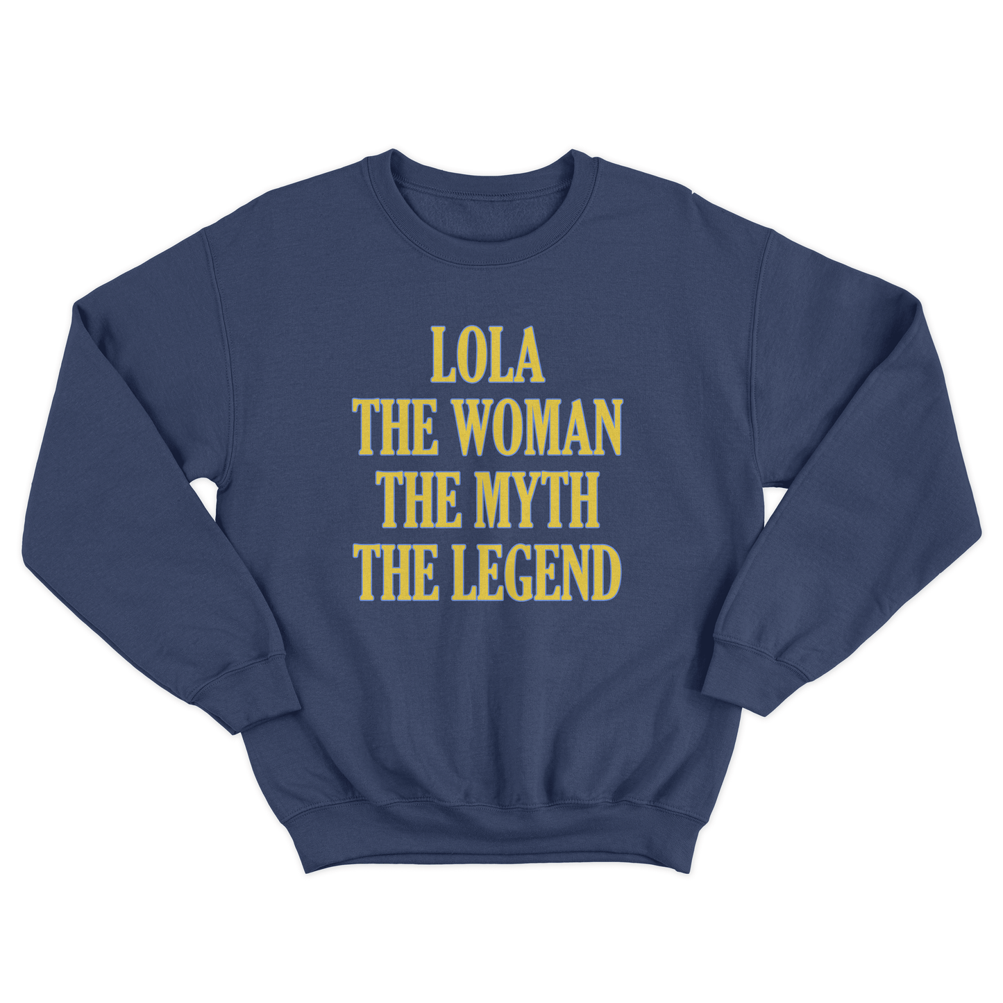 LOLA THE WOMAN THE MYTH THE LEGEND PULLOVER CREWNECK