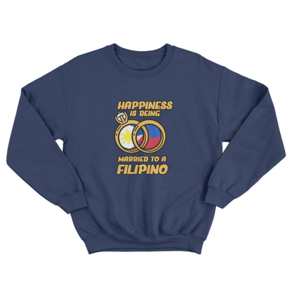 HAPPINESS IS BEING MARRIED TO A FILIPINO PULLOVER CREWNECK