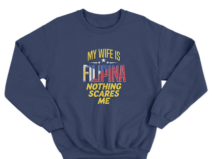 MY WIFE IS FILIPINA NOTHING SCARES ME