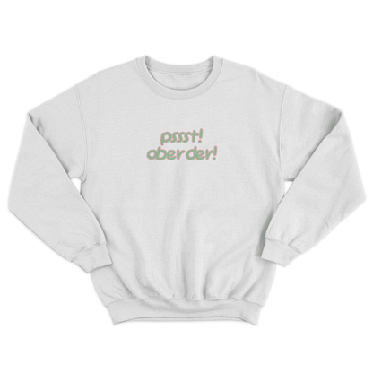 PSSST! OBER DER PULLOVER CREWNECK