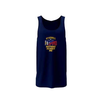 MY HUSBAND IS FILIPINO NOTHING SCARES ME TANK TOP