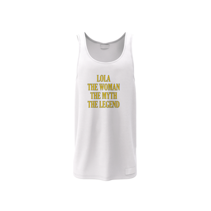 LOLA THE WOMAN THE MYTH THE LEGEND TANK TOP