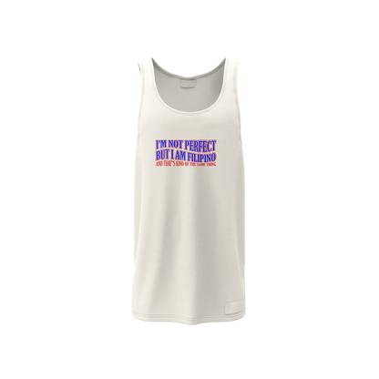 I'M NOT PERFECT BUT I AM FILIPINO TANK TOP