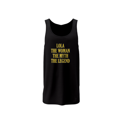 LOLA THE WOMAN THE MYTH THE LEGEND TANK TOP