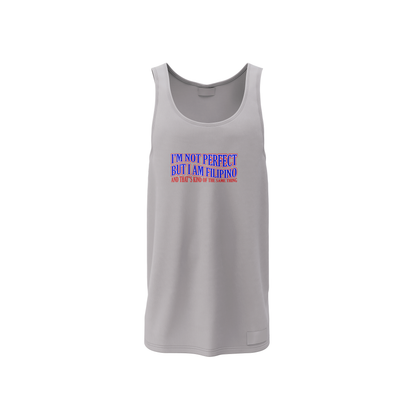 I'M NOT PERFECT BUT I AM FILIPINO TANK TOP