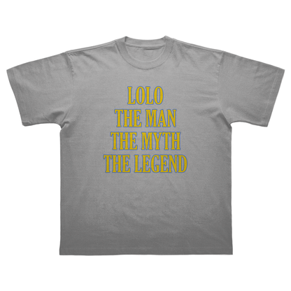 LOLO THE MAN THE MYTH THE LEGEND T-SHIRT