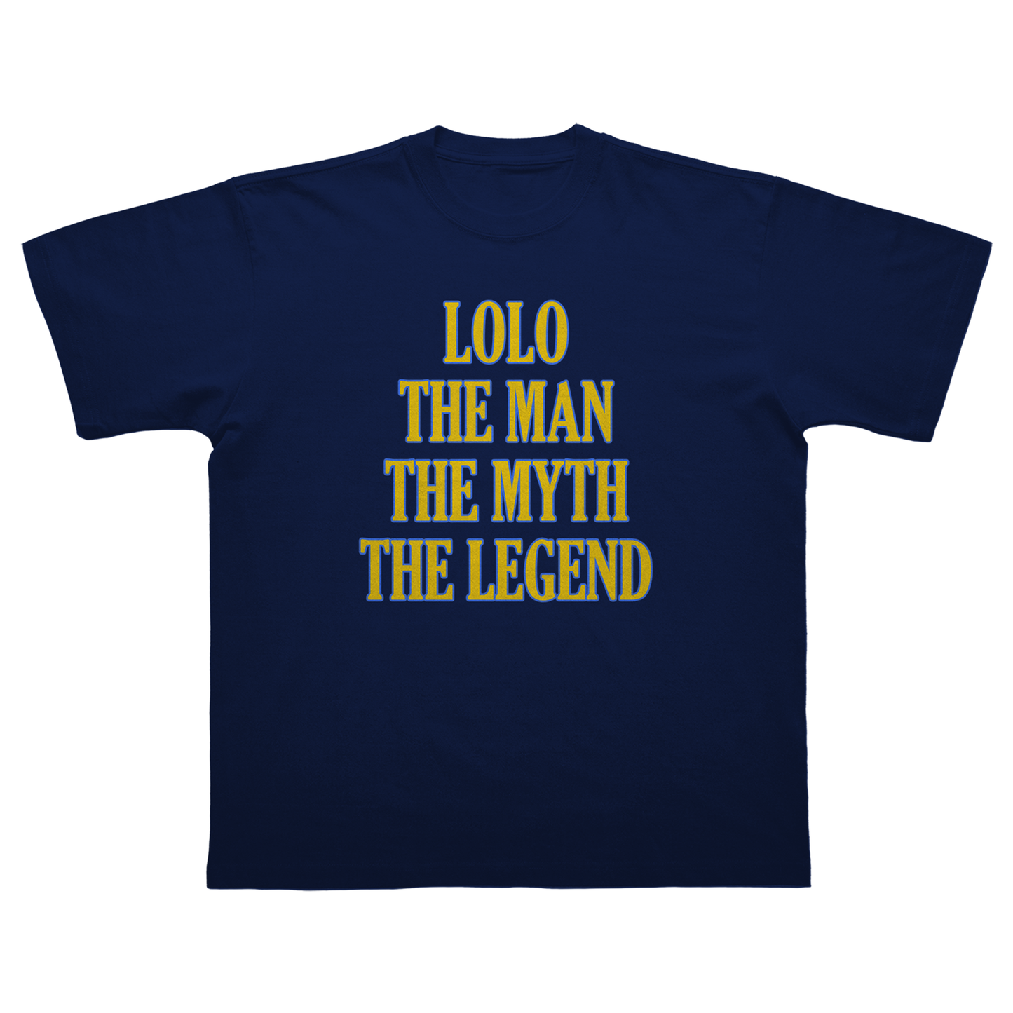 LOLO THE MAN THE MYTH THE LEGEND T-SHIRT