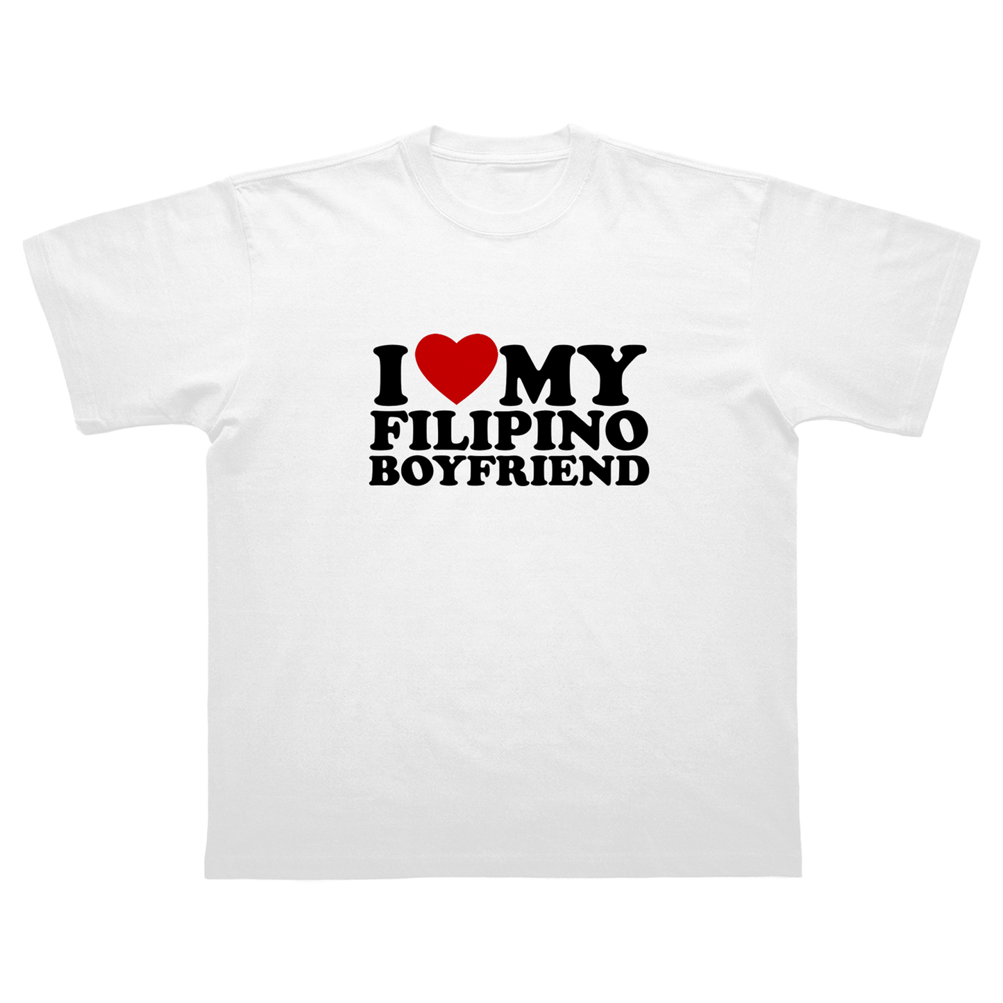 I LOVE MY FILIPINO BOYFRIEND T-SHIRT