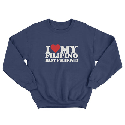 I Love My Filipino Boyfriend Pullover Crewneck